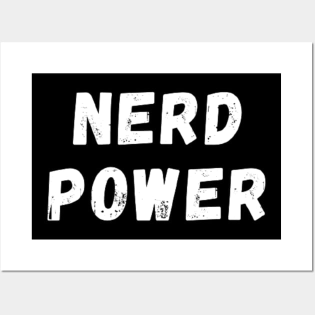 Nerd Power - Power to the Nerd Wall Art by Perryfranken